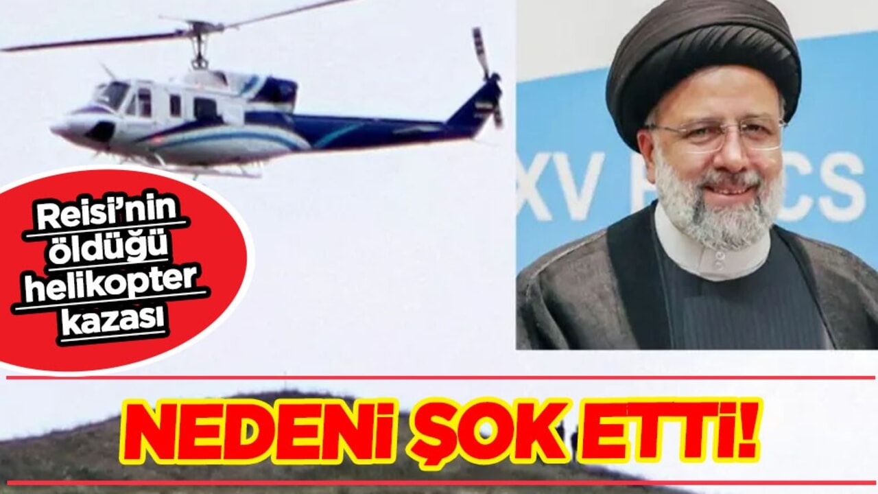 İran'dan şok karar: Reisi’nin helikopteri neden düşürüldü? Kötü havanın etkisi çok büyük!