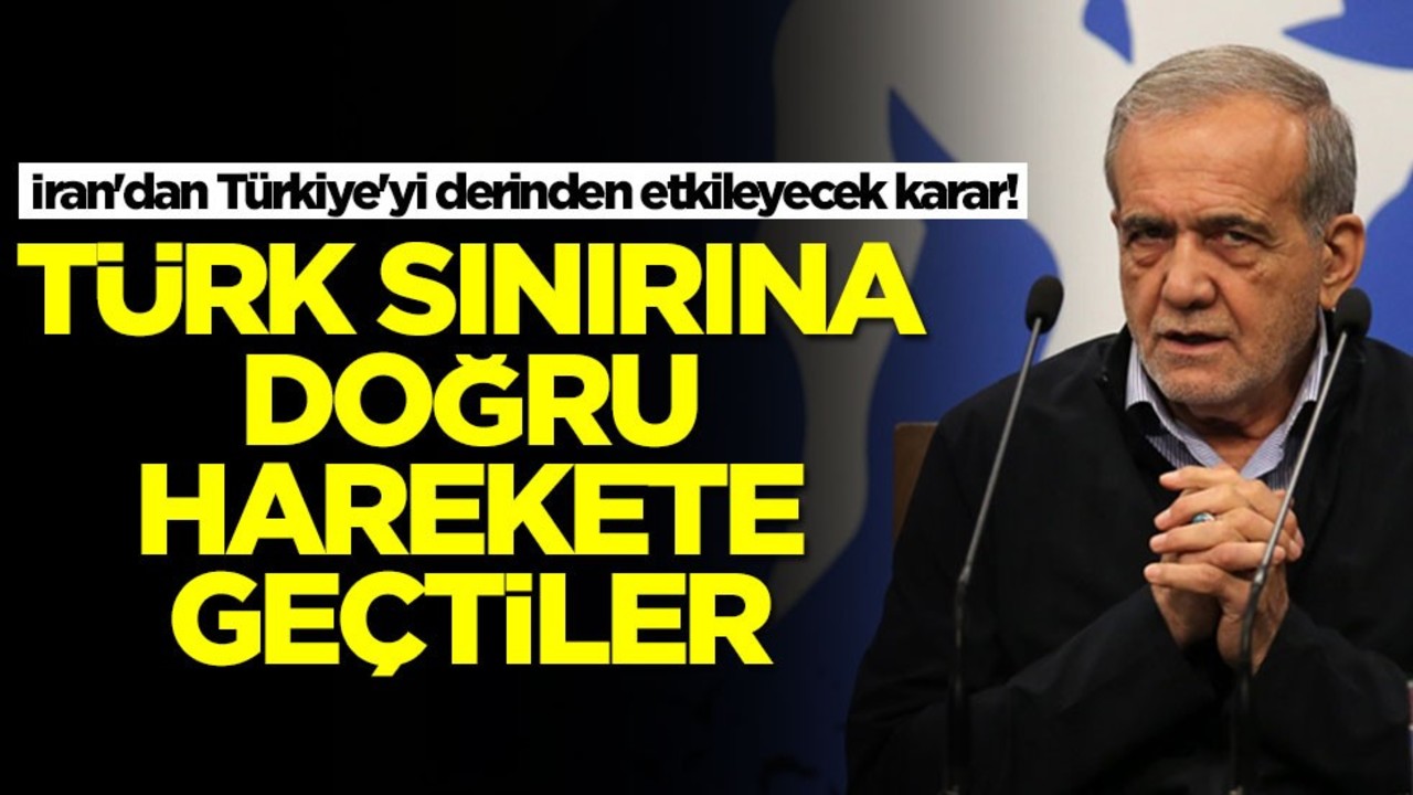 İran'dan Türkiye'yi derinden etkileyecek karar! Türk sınırına doğru harekete geçtiler