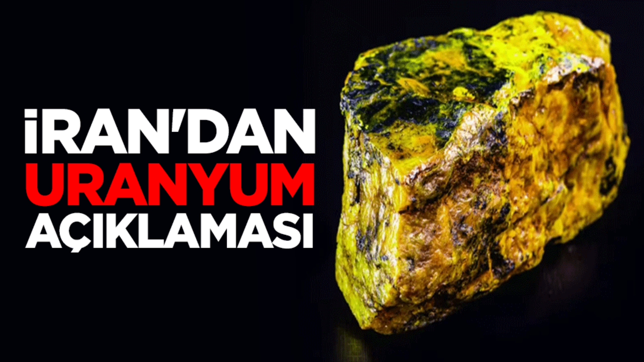 İran'dan uranyum açıklaması