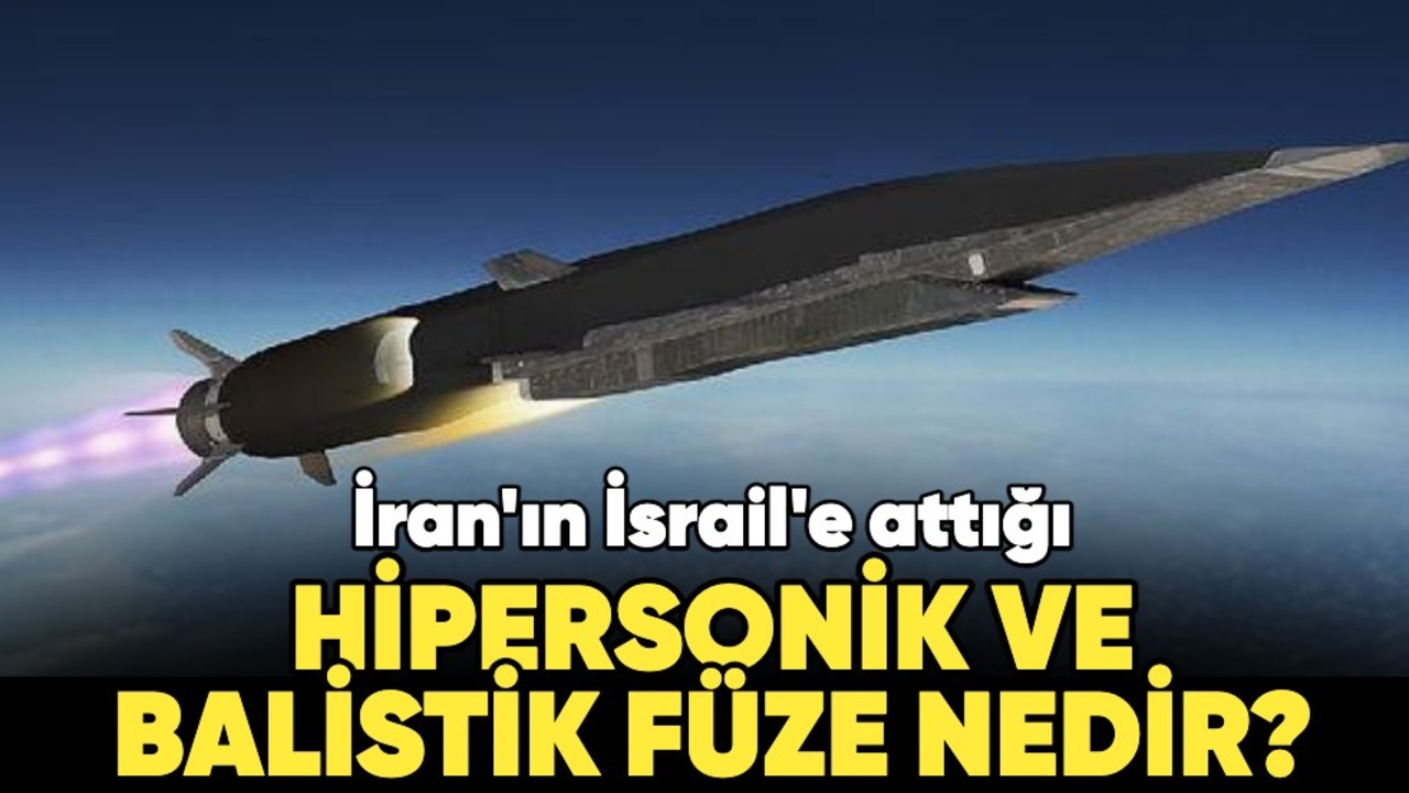 İran'ın İsrail'e attığı hipersonik ve balistik füze nedir? Özellikleri nedir?