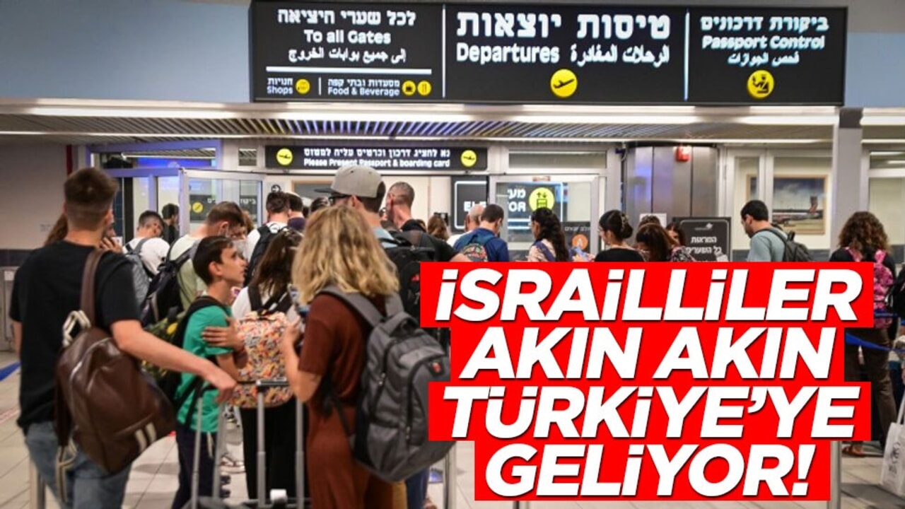 İranlılar değil İsrailliler akın akın Türkiye’ye geliyor!..