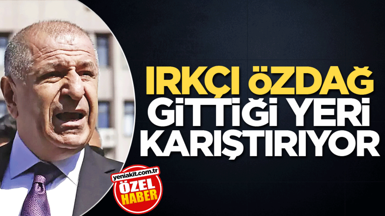 Irkçı Özdağ gittiği yeri karıştırıyor