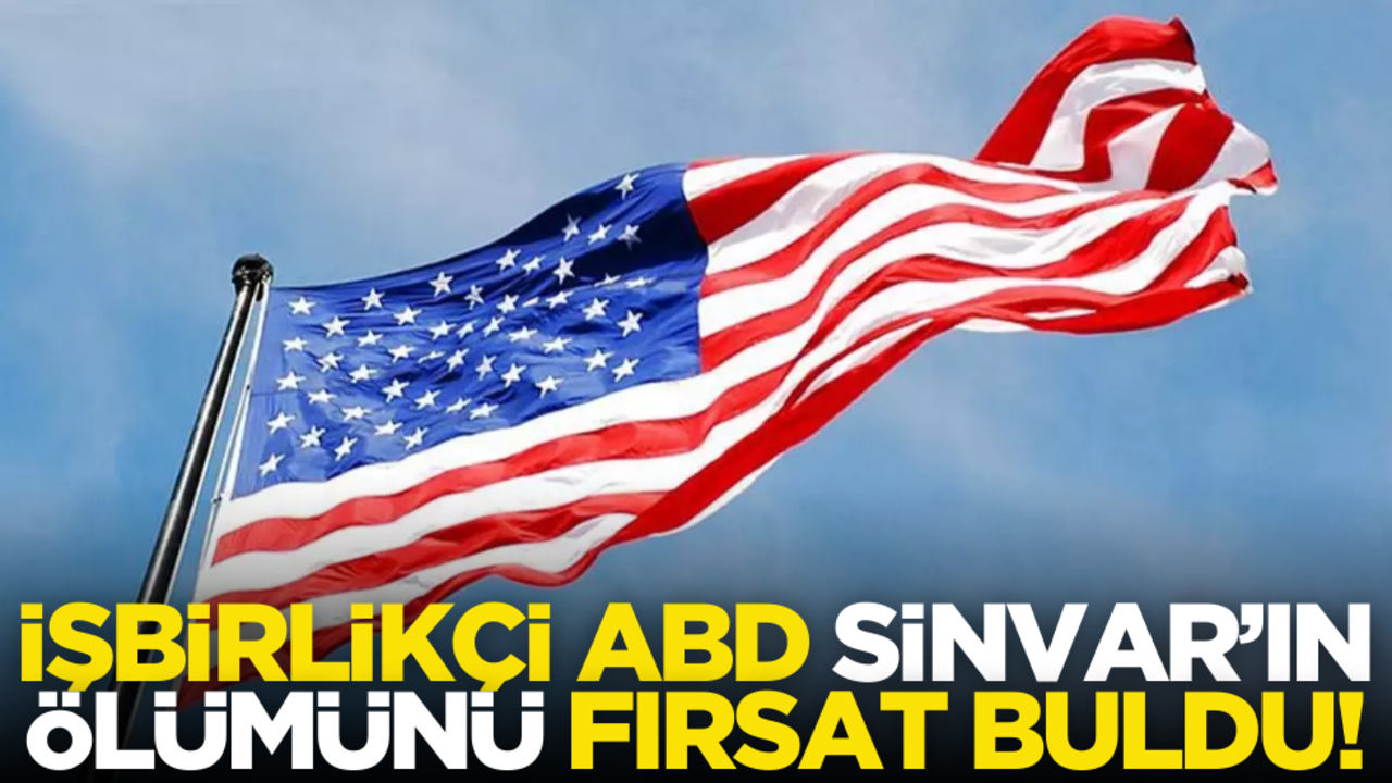 İşbirlikçi ABD Sinvar’ın ölümünü fırsat buldu!