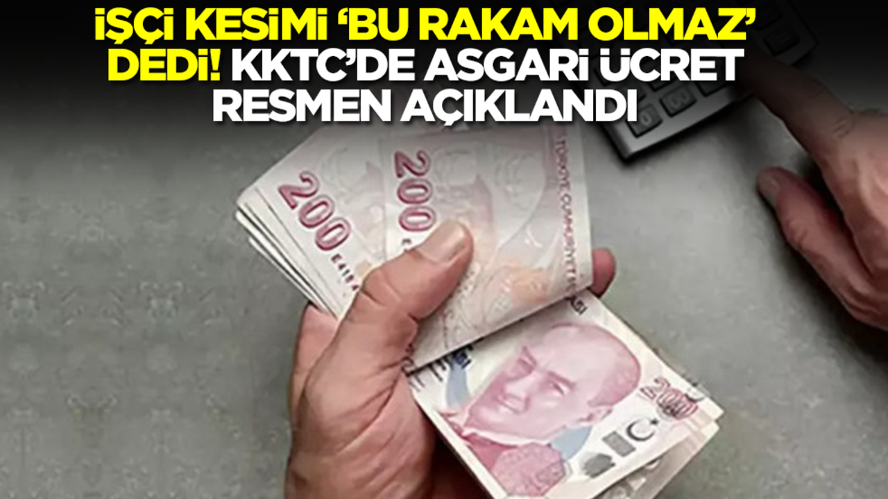 İşçi kesimi 'bu rakamı kabul etmeyiz' dedi! KKTC'de asgari ücret kamuoyuna duyuruldu