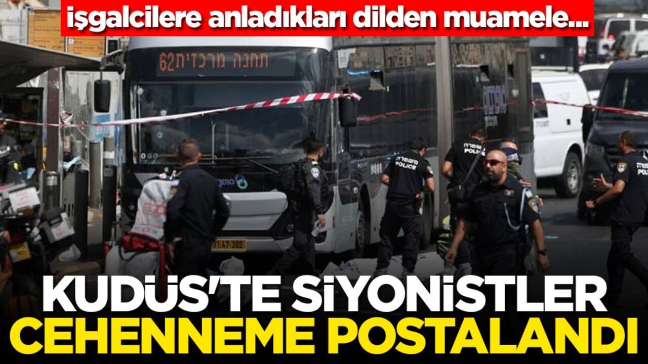 İşgalcilere anladıkları dilden muamele... Kudüs'te Siyonistler cehenneme postalandı