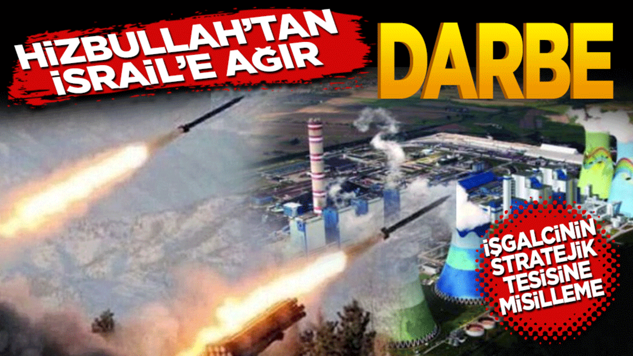 İşgalcinin stratejik tesisine misilleme! Hizbullah’tan İsrail’e ağır darbe