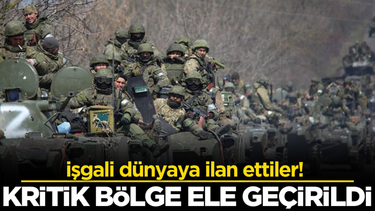 İşgali dünyaya ilan ettiler! Kritik bölge ele geçirildi