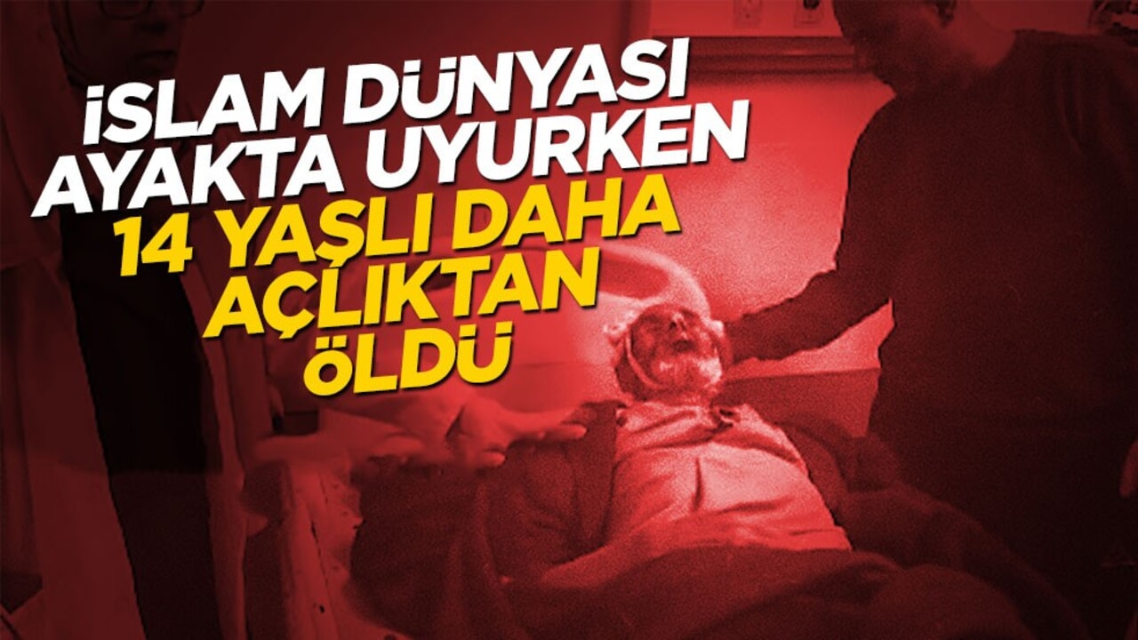 İslam dünyası uyurken Gazze'de 14 yaşlı daha açlıktan öldü!