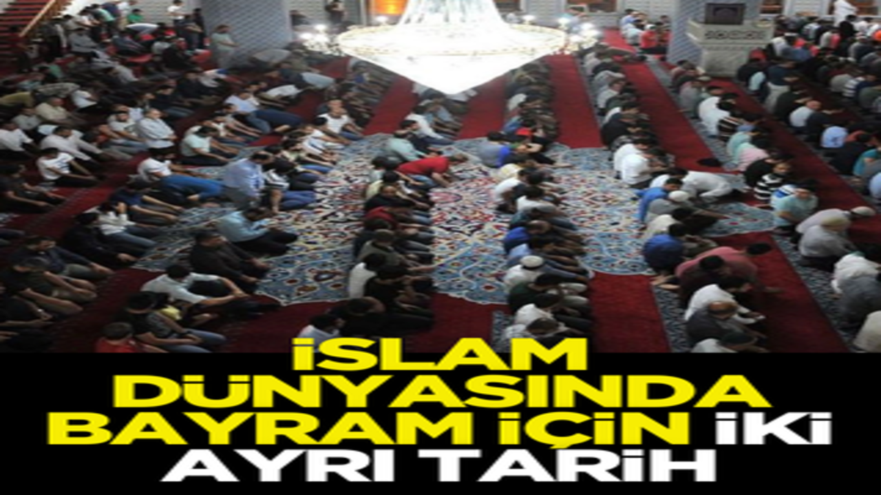 İslam dünyasında Ramazan Bayramı için iki ayrı tarih!