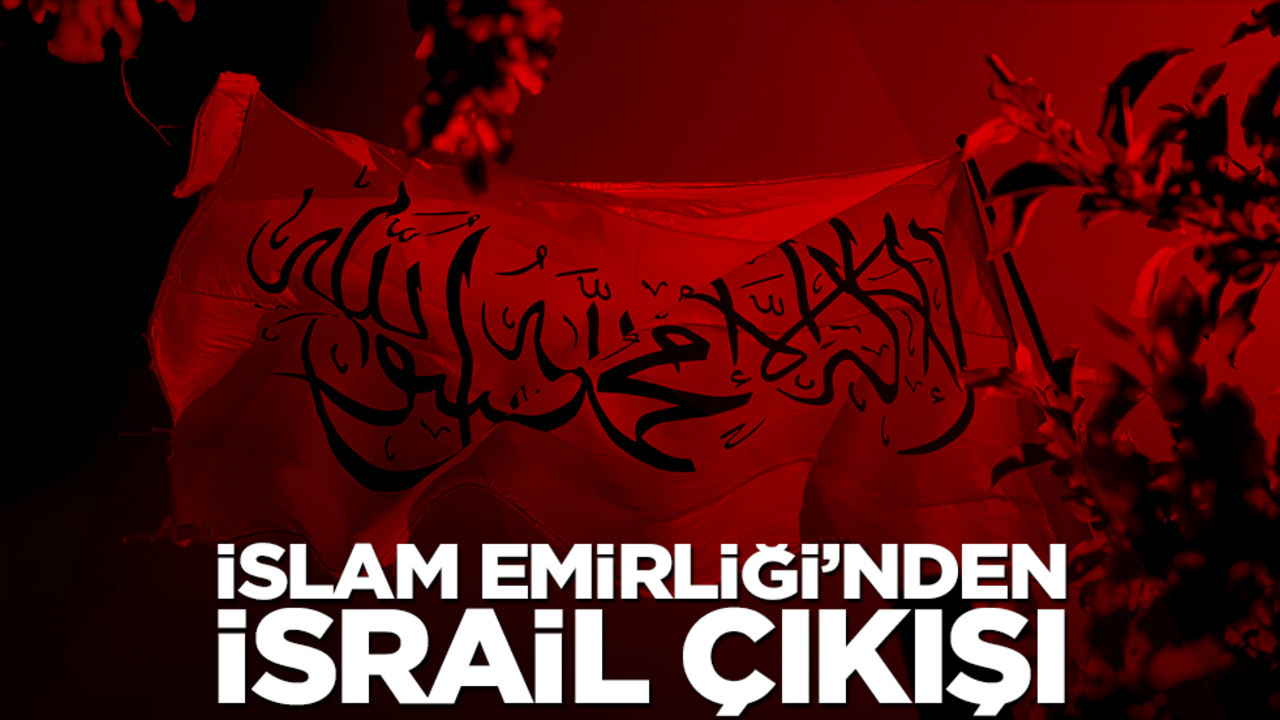 İslam Emirliği'nden İsrail çıkışı