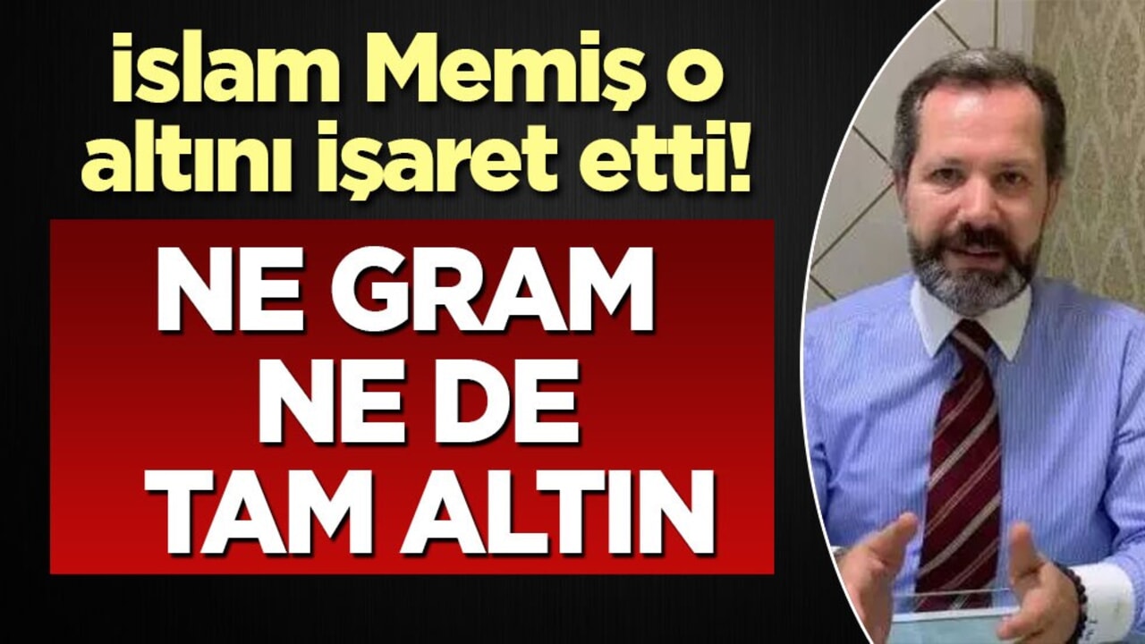 İslam Memiş altın tahminini değiştirdi: Altın için her şeyi anlatıyor! Teni tahmin işaret etti