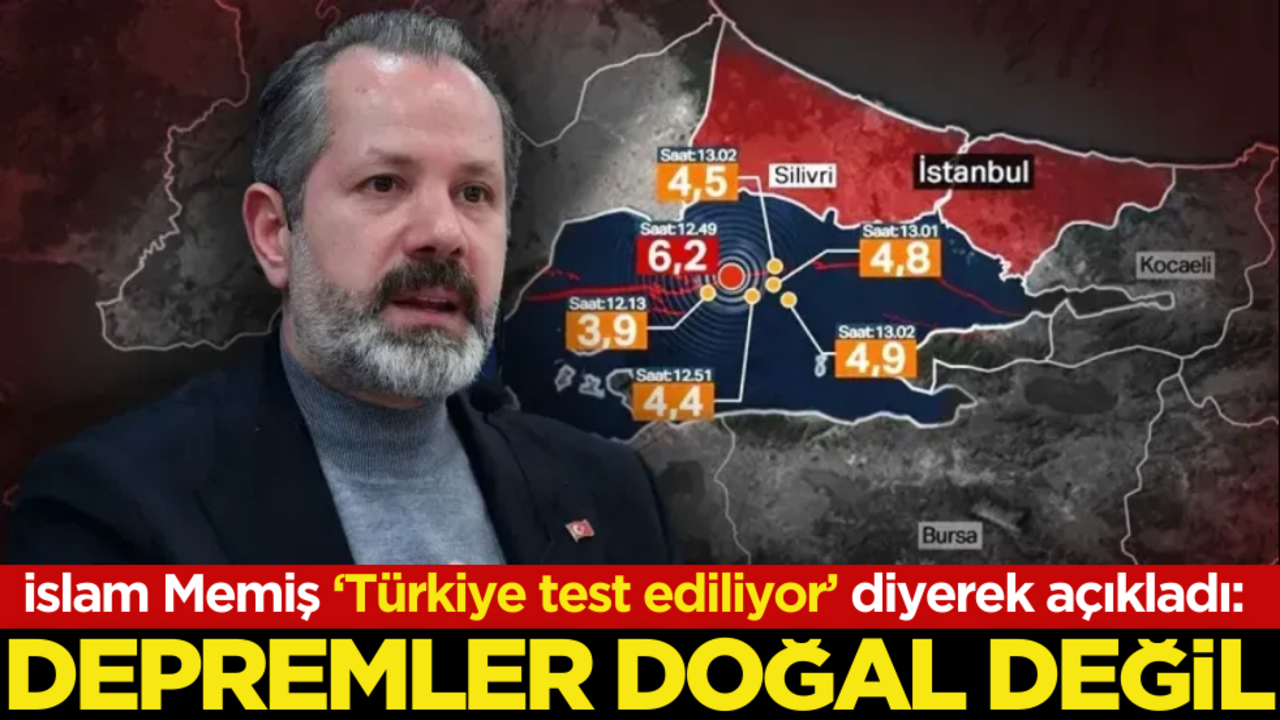 İslam Memiş ‘Türkiye test ediliyor’ diyerek açıkladı: Depremler doğal değil!
