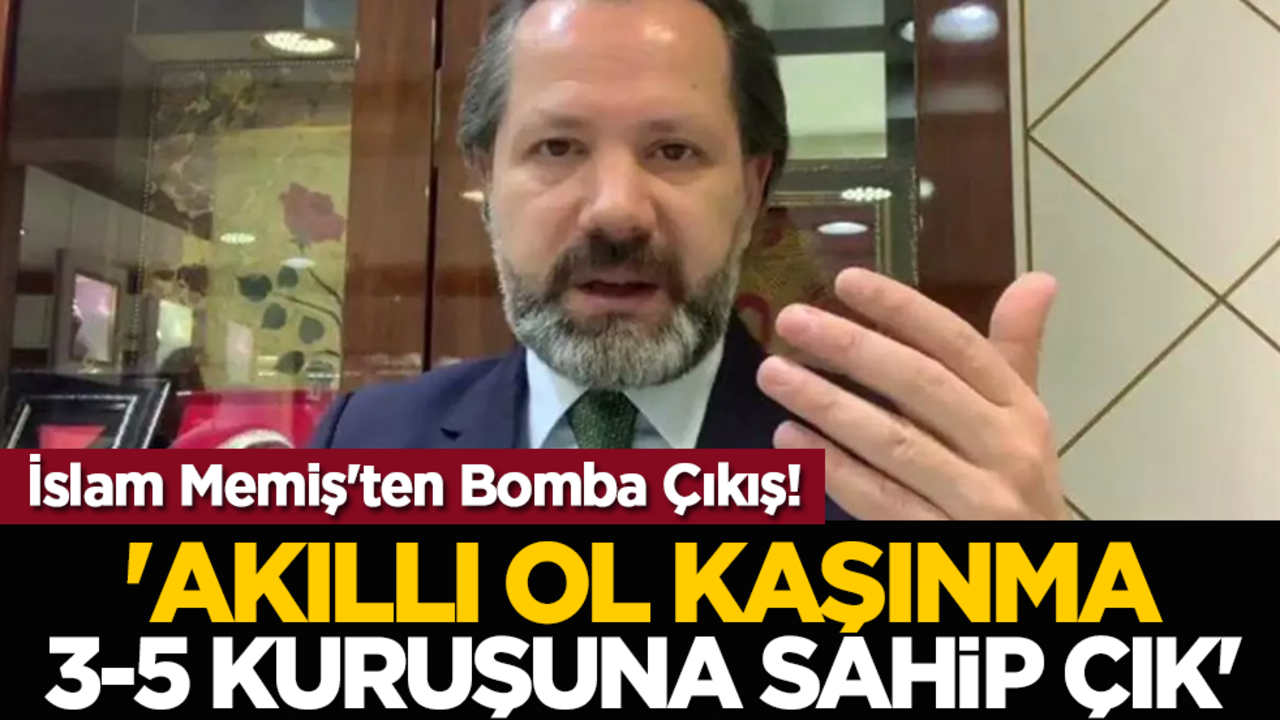 İslam Memiş'ten Bomba Çıkış! 'Akıllı Ol Kaşınma 3-5 Kuruşuna Sahip Çık'