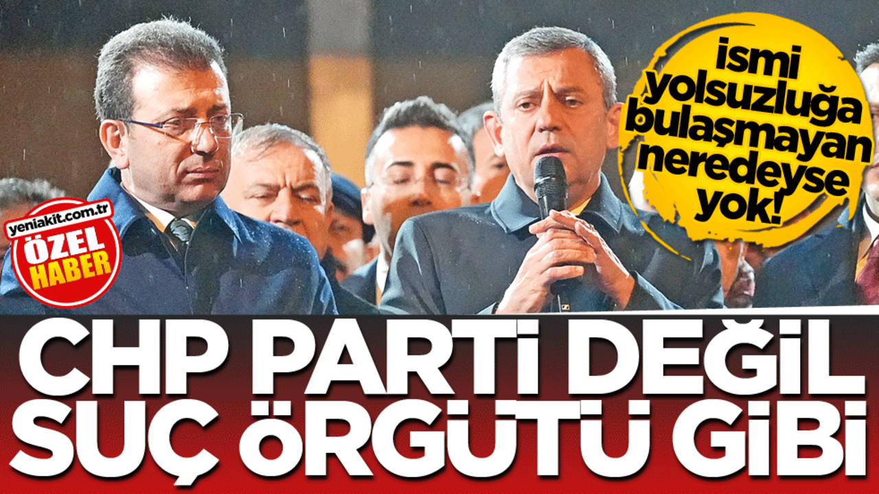 İsmi yolsuzluğa bulaşmayan neredeyse yok! CHP parti değil suç örgütü gibi