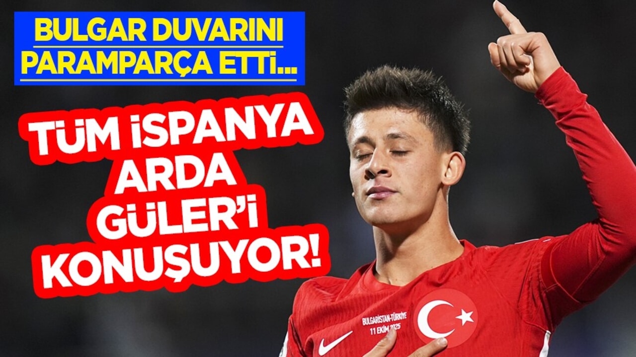 İspanya, Arda Güler'i konuşuyor: Bulgar duvarını yıktı: Bu çocuk bir başka…