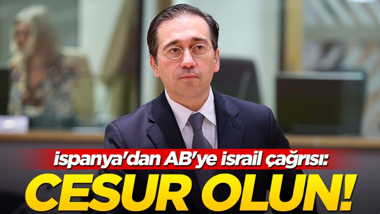 İspanya'dan AB'ye İsrail çağrısı: Cesur olun!