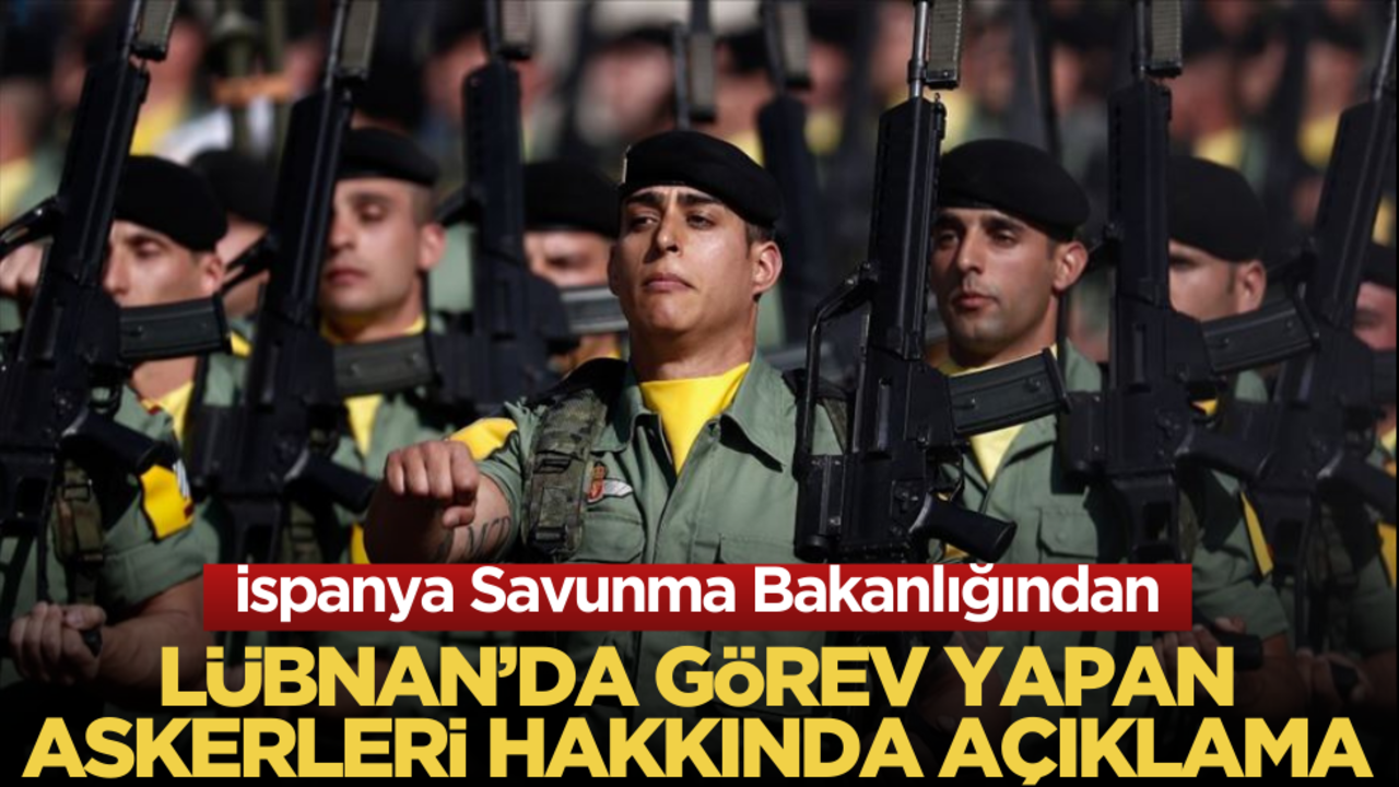 İspanya’dan Lübnan’daki askerleri hakkında açıklama!