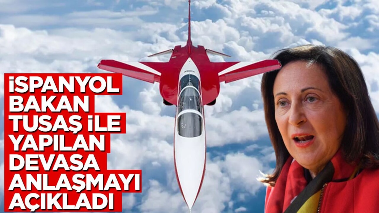 İspanyol Bakan, TUSAŞ ile yapılan devasa anlaşmayı açıkladı!