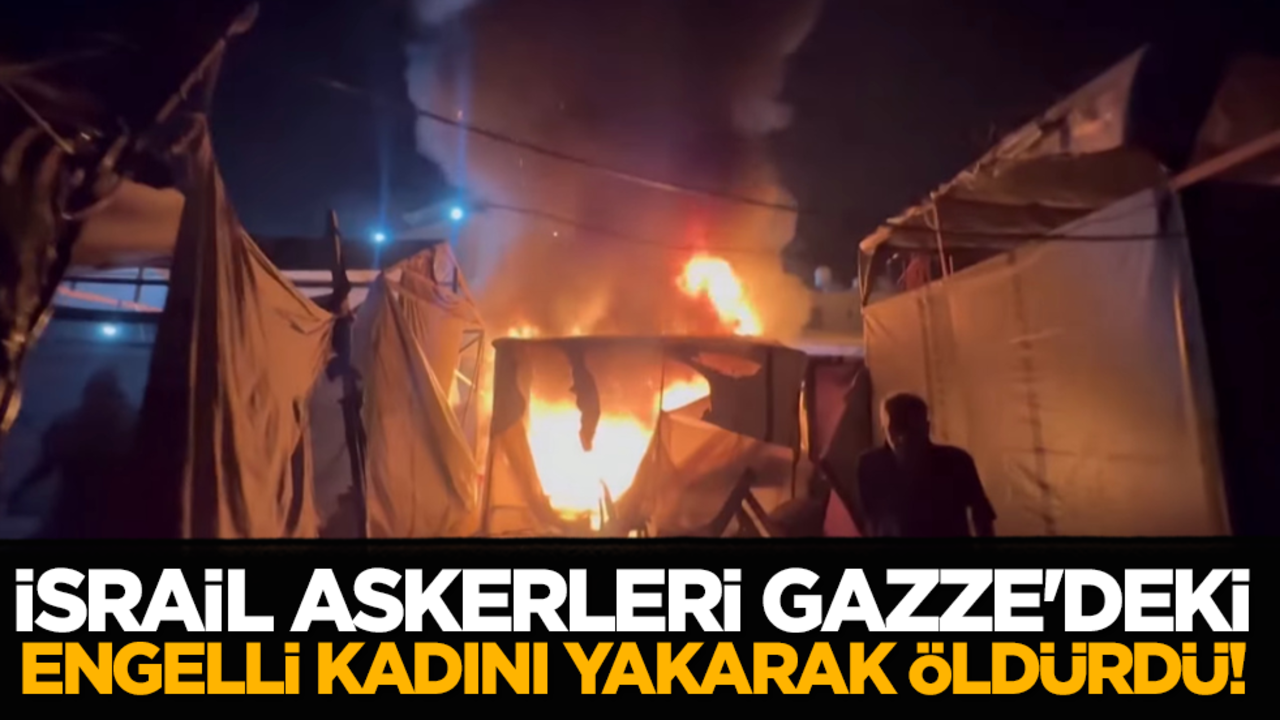 İsrail askerleri Gazze'deki engelli kadını yakarak öldürdü!