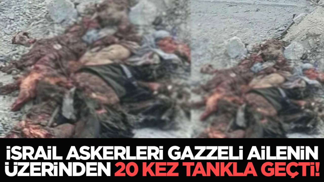 İsrail askerleri, Gazzeli ailenin üzerinden 20 kez tankla geçti!