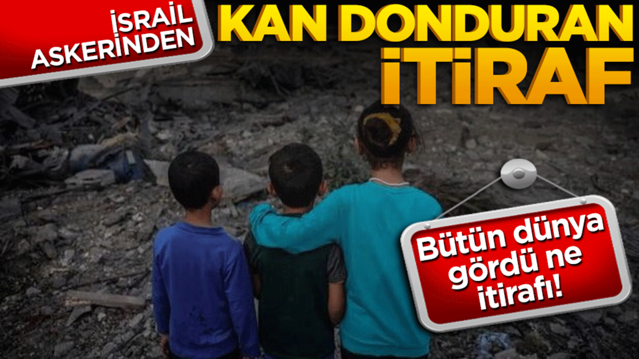 İsrail askerlerinden kan donduran itiraf! Gazze'de çocuklar bile hedef alınmış