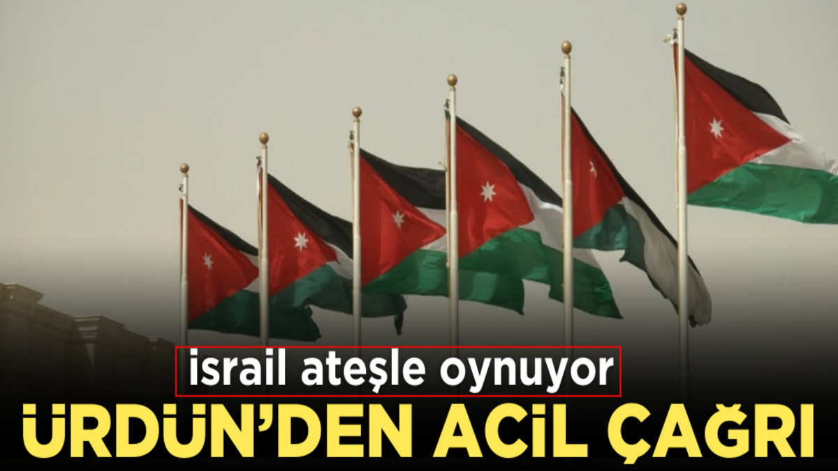 İsrail ateşle oynuyor! Ürdün’den acil çağrı