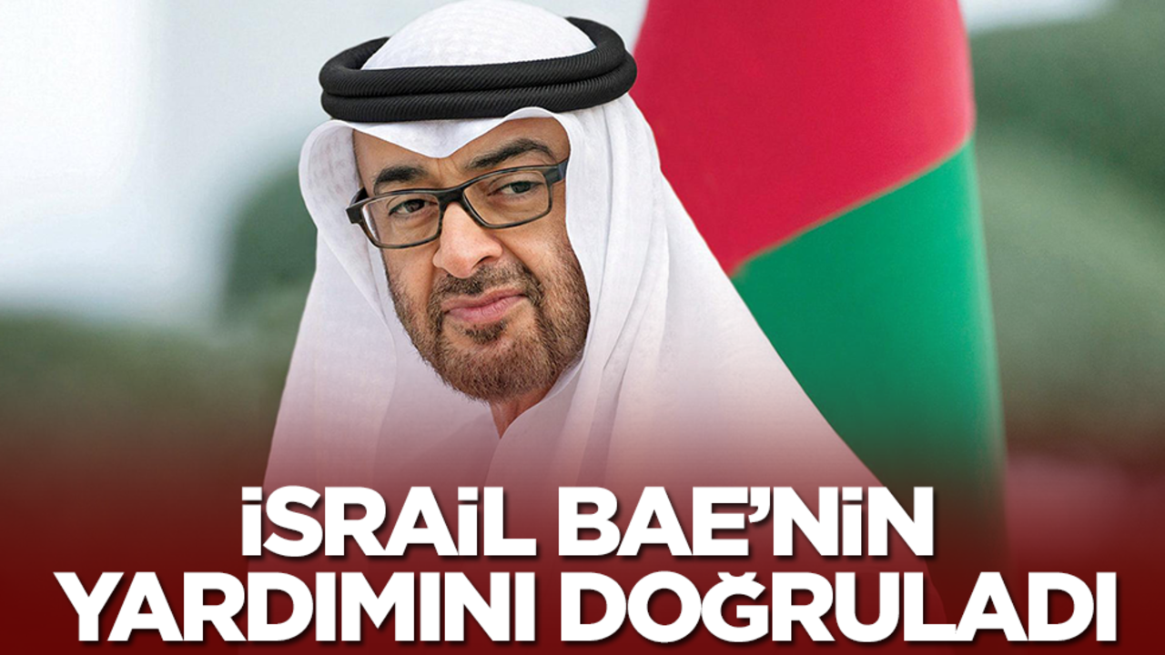 İsrail BAE'nin yardımını doğruladı