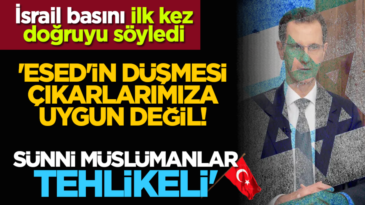 İsrail basını ilk kez doğruyu söyledi: 'Esed'in düşmesi çıkarlarımıza uygun değil! Sünni Müslümanlar tehlikeli'