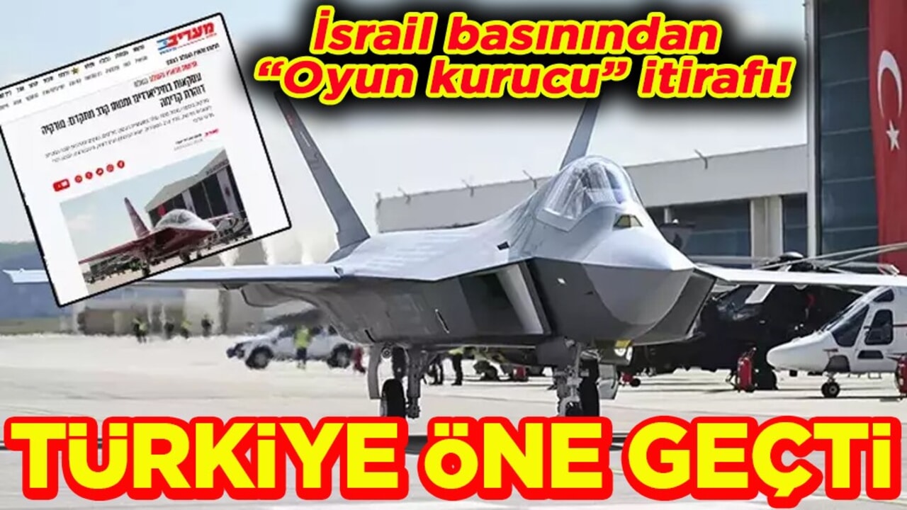 İsrail basınından "Oyun kurucu" itirafı! Türkiye öne geçti