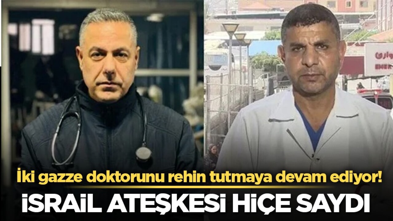 İsrail, Gazze'de Alıkoyduğu İki Doktoru Serbest Bırakmayı Reddetti
