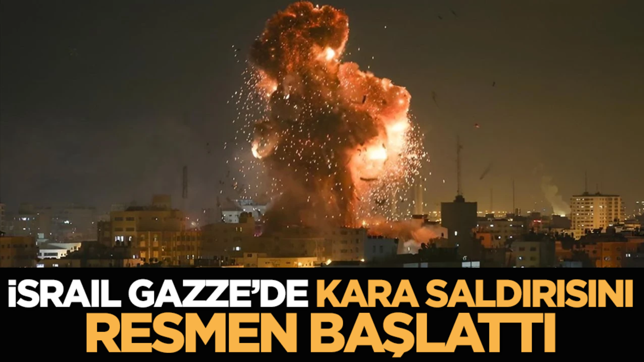 İsrail Gazze’de kara saldırısını resmen başlattı!