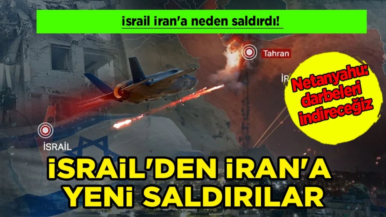  İsrail İran savaşı sonrası yeni saldırı! Netanyahu: Darbeleri indireceğiz