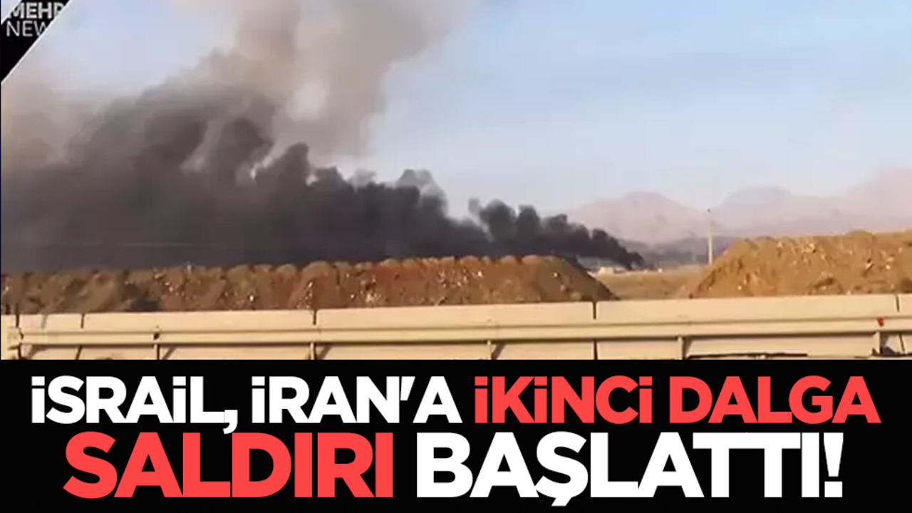 İsrail, İran'a ikinci dalga saldırı başlattı!