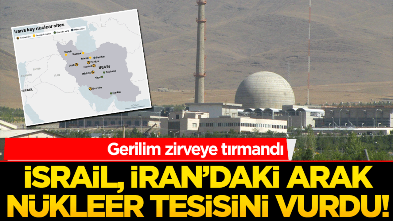 İsrail, İran’daki Arak Nükleer Tesisi'ni vurdu! Nükleer gerilim zirveye tırmandı