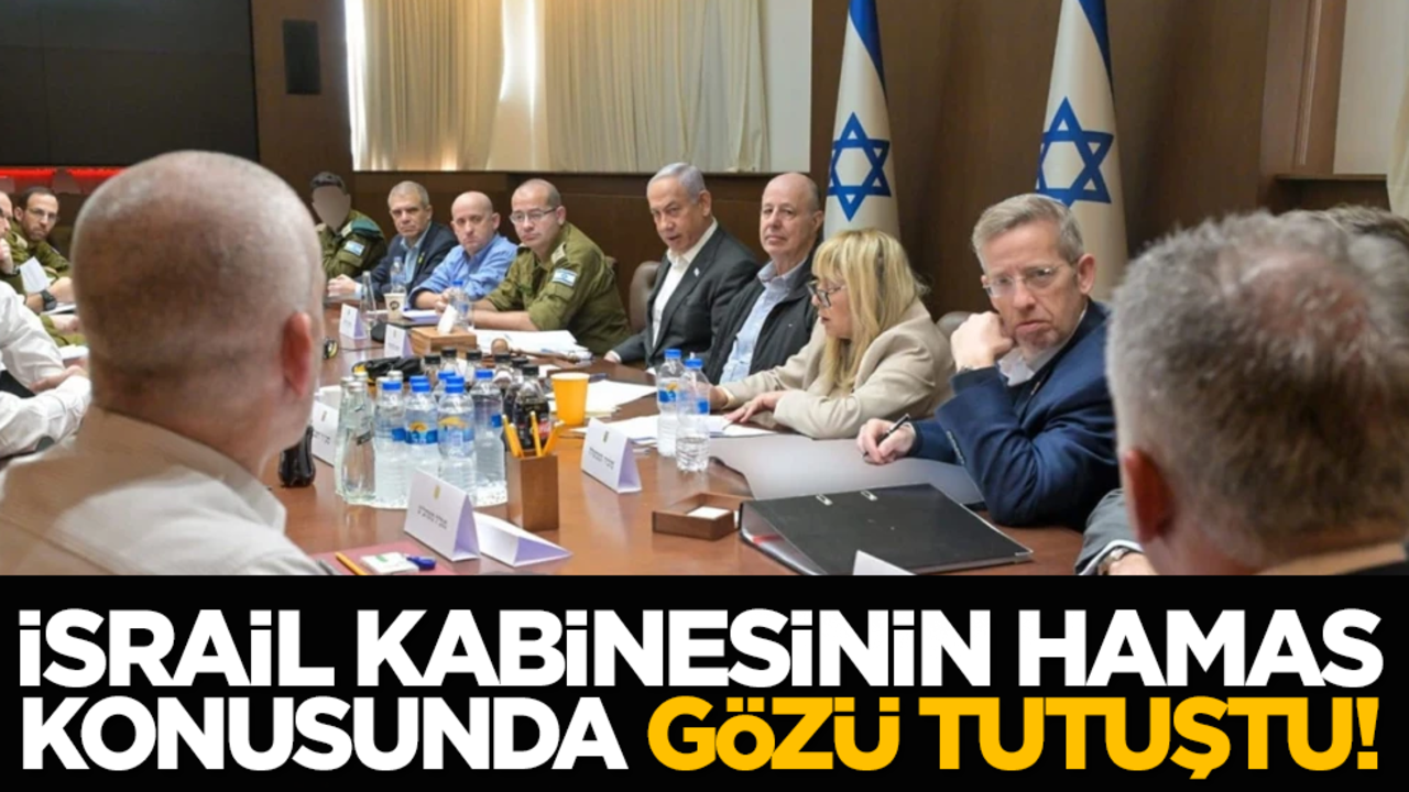İsrail Kabinesinin Hamas konusunda gözü tutuştu!