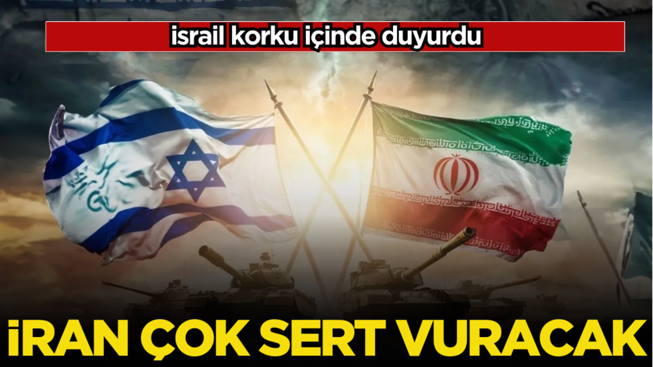 İsrail korku içinde duyurdu: İran çok sert vuracak