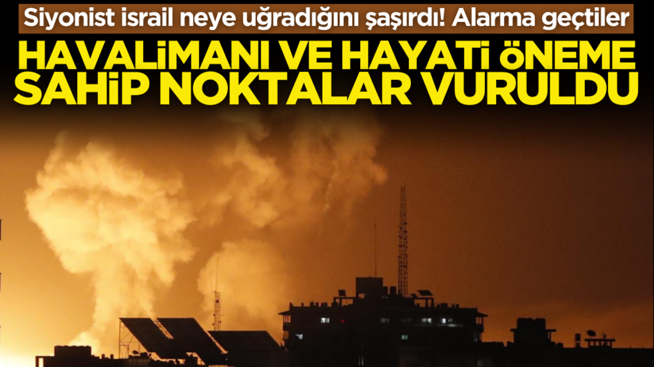 İsrail neye uğradığını şaşırdı: Havalimanı ve hayati öneme sahip kritik noktalar vuruldu