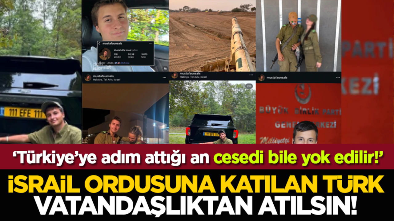 İsrail ordusuna katılan Türk vatandaşlıktan atılsın!