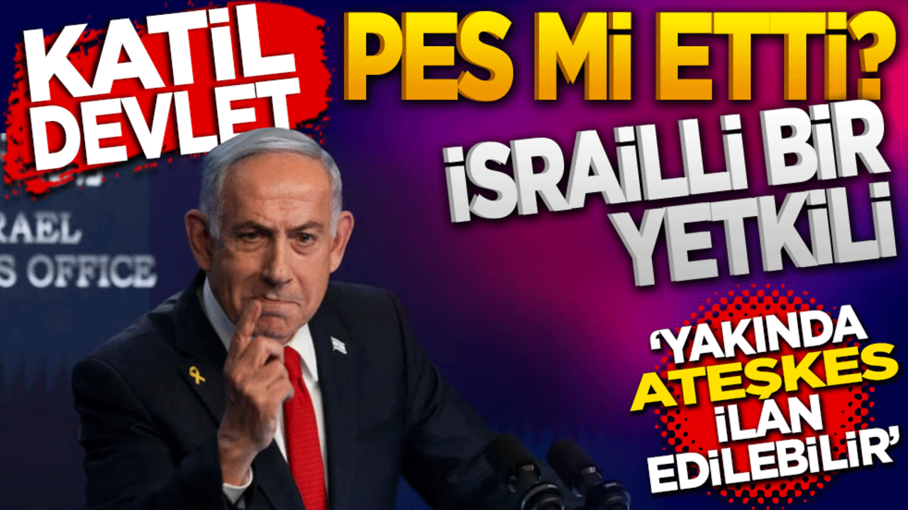 İsrail pes mi etti? İsrailli yetkili ‘Yakında ateşkes ilan edilebilir’