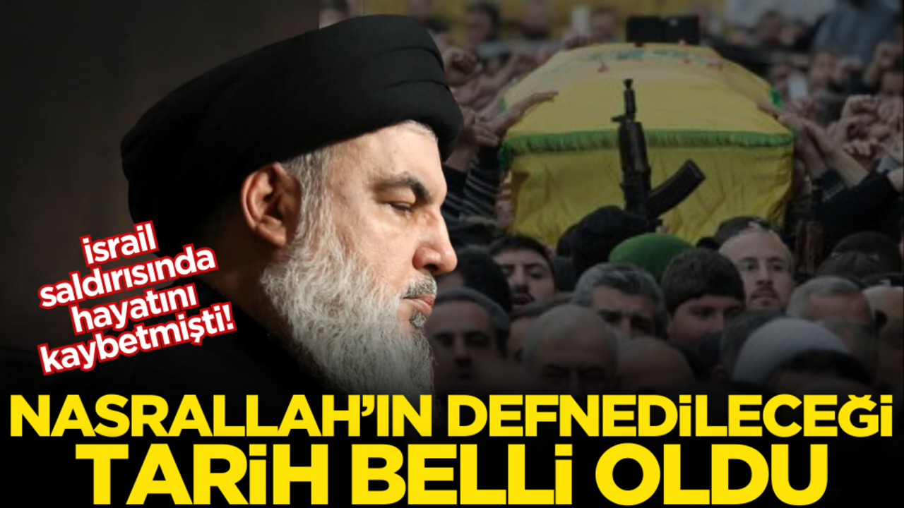 İsrail saldırısında hayatını kaybetmişti! Hizbullah’ın eski lideri Nasrallah’ın defnedileceği tarih belli oldu
