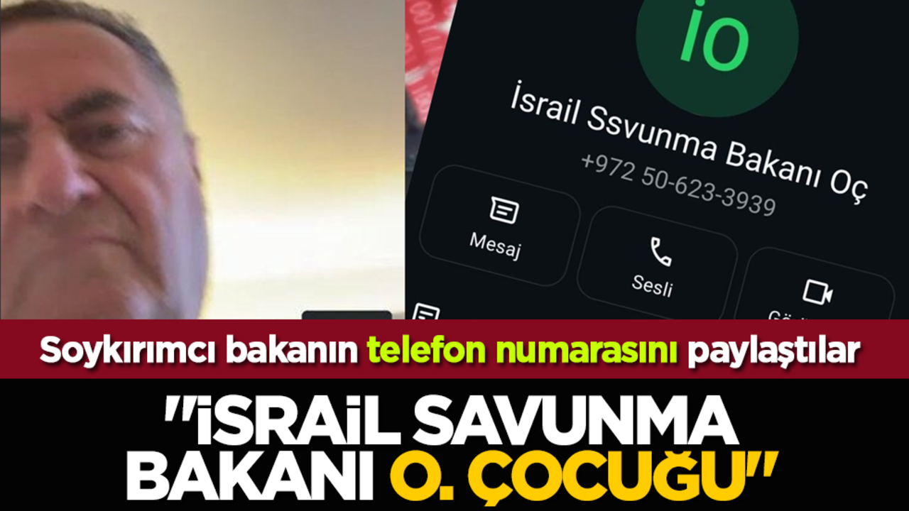 "İsrail Savunma Bakanı O. Çocuğu" Soykırımcı bakanın telefon numarasını paylaştılar
