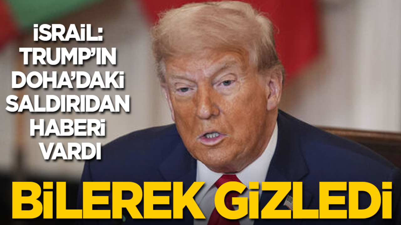 İsrail: Trump’ın Doha saldırısından haberi vardı, bilerek gizledi