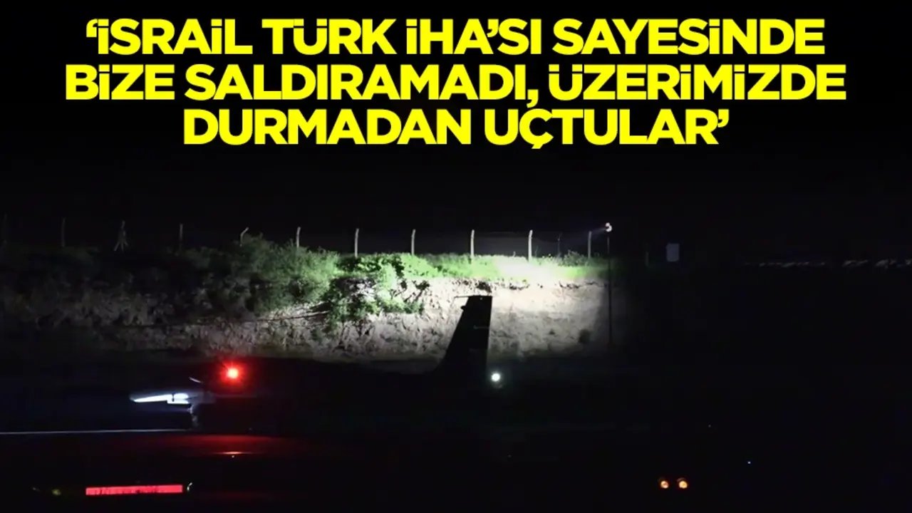 'İsrail Türk İHA'sı sayesinde bize saldıramadı, üzerimizde durmadan uçtular'