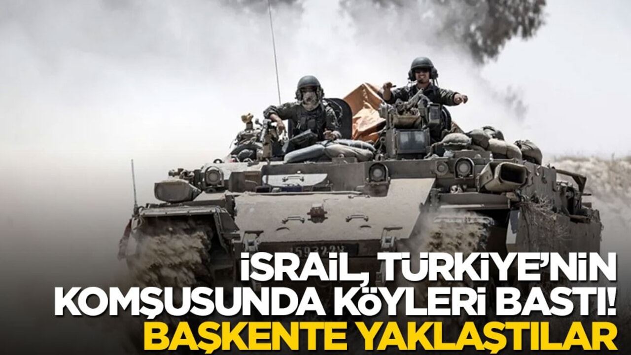 İsrail, Türkiye’nin komşusunda köyleri bastı! Başkente yaklaştılar