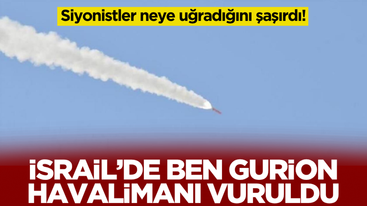 İsrail’de Ben Gurion Havalimanı vuruldu