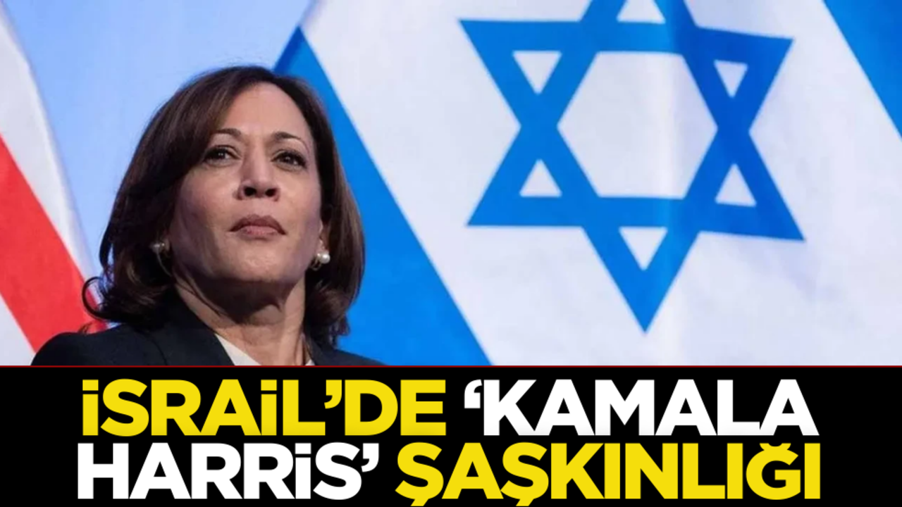 İsrail’de ‘Kamala Harris’ şaşkınlığı!