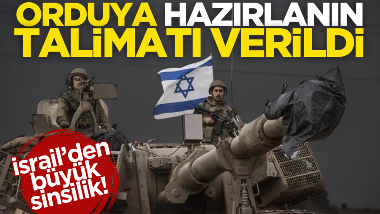 İsrail’de orduya ‘Gazze için hazırlanın’ talimatı verildi