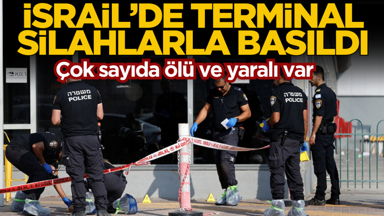 İsrail’de terminal silahlarla basıldı! Çok sayıda ölü ve yaralı var