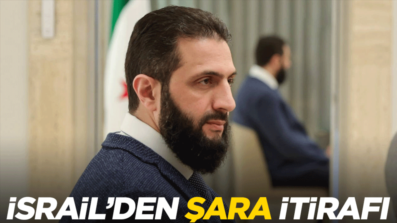İsrail'den bomba "Ahmed Şara" itirafı!
