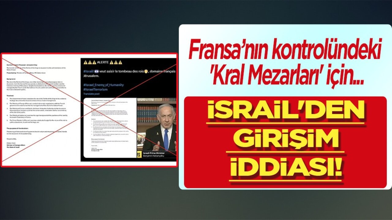 İsrail'den iddia edilen Fransa’daki 'Kral Mezarları' ilgili açıklama! Ortalık karıştı!